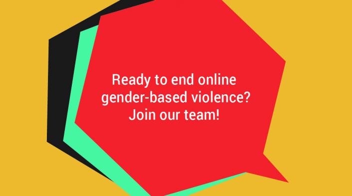 Ready to end online gender-based violence? Join our team! Ready to end online gender-based violence? Join our team!